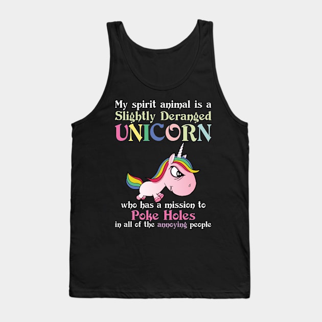 My Spirit Animal Is A Slightly Deranged Unicorn   Funny Unicorn T Shirts Tank Top by Murder By Text